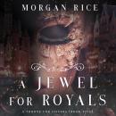 A Jewel For Royals (A Throne for Sisters—Book Five) Audiobook
