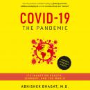COVID-19 THE PANDEMIC: ITS IMPACT ON HEALTH, ECONOMY, AND THE WORLD Audiobook