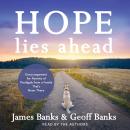 Hope Lies Ahead: Encouragement for Parents of Prodigals from a Family That's Been There Audiobook