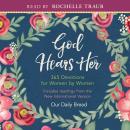 God Hears Her: 365 Devotions for Women by Women, with daily Scripture readings Audiobook