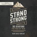 Stand Strong: 365 Devotions for Men by Men Audiobook