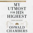My Utmost for His Highest: Modern Classic Edition Audiobook