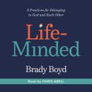 Life-Minded: 8 Practices for Belonging to God and Each Other Audiobook