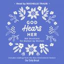 God Hears Her: 365 Devotions for Women by Women, with daily Scripture readings Audiobook