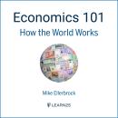 Cover of Economics 101: How the World Works