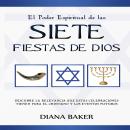 [Spanish] - El Poder Espiritual de las Siete Fiestas de Dios: Descubre la relevancia que estas celeb Audiobook