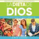 [Spanish] - La Dieta de Dios: El plan divino para tu salud y bienestar: Principios bíblicos para una buena nutrición Audiobook