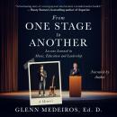 From One Stage to Another: Lessons Learned in Music, Education, and Leadership Audiobook
