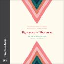 Reason to Return: Why Women Need The Church And The Church Needs Women Audiobook