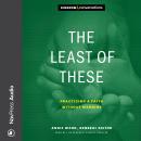 The Least of These: Practicing a Faith without Margins Audiobook