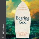Bearing God: Living A Christ-Formed Life in Uncharted Waters Audiobook