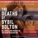 The Deaths of Sybil Bolton: Oil, Greed, and Murder on the Osage Reservation Audiobook