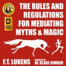 The Rules and Regulations of Mediating Myths & Magic Audiobook