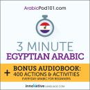 3-Minute Egyptian Arabic: Everyday Arabic for Beginners Audiobook