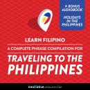 Learn Filipino: A Complete Phrase Compilation for Traveling to the Philippines, Innovative Language Learning