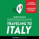 Learn Italian: A Complete Phrase Compilation for Traveling to Italy