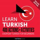 Everyday Turkish for Beginners - 400 Actions & Activities, Innovative Language Learning