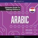 Learn Arabic: The Ultimate Guide to Talking Online in Arabic (Deluxe Edition) Audiobook