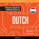 Learn Dutch: The Ultimate Guide to Talking Online in Dutch (Deluxe Edition)