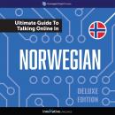 Learn Norwegian: The Ultimate Guide to Talking Online in Norwegian (Deluxe Edition) Audiobook