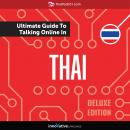 Learn Thai: The Ultimate Guide to Talking Online in Thai (Deluxe Edition) Audiobook