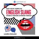 Learn English: Must-Know American English Slang Words & Phrases (Extended Version)