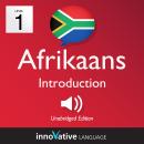 Learn Afrikaans - Level 1: Introduction to Afrikaans, Volume 1: Volume 1: Lessons 1-25 Audiobook