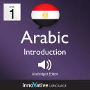 Learn Arabic - Level 1: Introduction to Arabic, Volume 1: Volume 1: Lessons 1-25 Audiobook