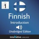 Learn Finnish - Level 1 Introduction to Finnish, Volume 1: Volume 1: Lessons 1-25