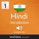 Learn Hindi - Level 1: Introduction to Hindi, Volume 1: Volume 1: Lessons 1-25