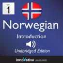 Learn Norwegian - Level 1 Introduction to Norwegian, Volume 1: Volume 1: Lessons 1-25