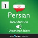 Learn Persian - Level 1 Introduction to Persian, Volume 1: Volume 1: Lessons 1-25