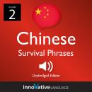 Learn Chinese: Chinese Survival Phrases, Volume 2: Lessons 31-59 Audiobook