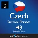 Learn Czech: Czech Survival Phrases, Volume 2: Lessons 26-50