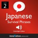 Learn Japanese: Japanese Survival Phrases, Volume 2: Lessons 31-60