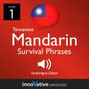Learn Mandarin: Mandarin Taiwanese Survival Phrases, Volume 1: Lessons 1-25