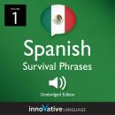 Learn Spanish: Mexican Spanish Survival Phrases, Volume 1: Lessons 1-25 Audiobook