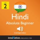 Learn Hindi - Level 2: Absolute Beginner Hindi, Volume 1: Lessons 1-25 Audiobook