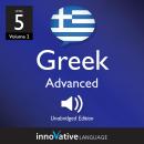 Learn Greek - Level 5: Advanced Greek: Volume 2: Lessons 1-25 Audiobook