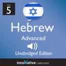 Learn Hebrew - Level 5: Advanced Hebrew, Volume 1: Lessons 1-50