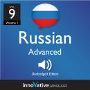 Learn Russian - Level 9: Advanced Russian, Volume 1: Lessons 1-25 Audiobook