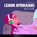 Learn Afrikaans While Sleeping Audiobook