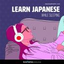 Learn Japanese While Sleeping Audiobook
