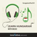 Learn Hungarian With Music Audiobook