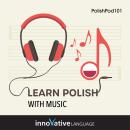 Learn Polish With Music Audiobook