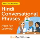 Conversational Phrases Hindi Audiobook: Level 1 - Absolute Beginner Audiobook
