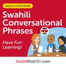 Conversational Phrases Swahili Audiobook: Level 1 - Absolute Beginner Audiobook