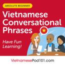 Conversational Phrases Vietnamese Audiobook: Level 1 - Absolute Beginner Audiobook
