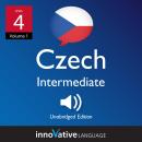 Learn Czech - Level 4: Intermediate Czech: Volume 1: Lessons 1-25 Audiobook