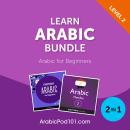 Learn Arabic Bundle - Arabic for Beginners (Level 2) Audiobook